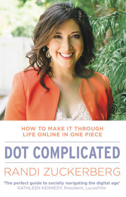 Dot Complicated - How to Make it Through Life Online in One Piece