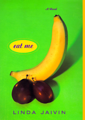 Eat Me: A Novel