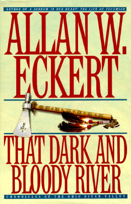 Image for That Dark and Bloody River: Chronicles of the Ohio River Valley That Dark and Bloody River: Chronicles of the Ohio River Valley