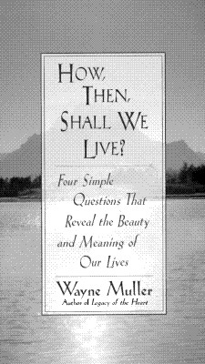 How, Then, Shall We Live