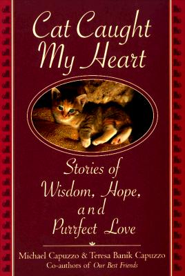 Image for Cat Caught My Heart: Stories of Wisdom, Hope, and Purrfect Love