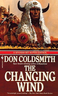 The Changing Wind (Spanish Bit Saga of the Plains Indians Super Edition)