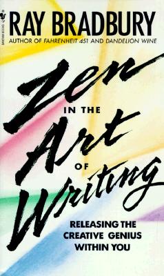 ZEN IN THE ART OF WRITING : RELEASING THE CREATIVE GENIUS WITHIN YOU