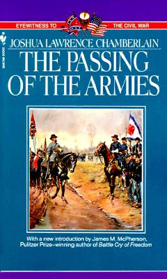 Image for Passing of the Armies : An Account of the Final Campaign of the Army of the Potomac, Based upon Personal Reminiscences of the Fifth Army Corps