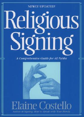 Image for Religious Signing: A Comprehensive Guide For All Faiths