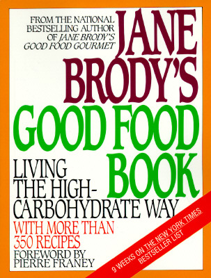 Jane Brody's Good Food Book: Living the High-Carbohydrate Way