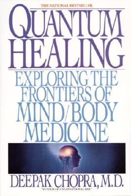 Image for Quantum Healing: Exploring the Frontiers of Mind/Body Medicine