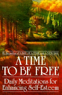 Image for A Time to Be Free: Daily Meditations for Enhancing Self-Esteem
