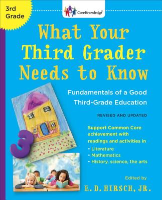 What Your Third Grader Needs to Know (Revised and Updated): Fundamentals of a Good Third-Grade Education (Revised)