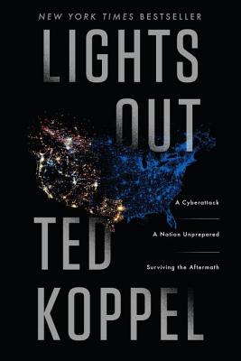 Image for Lights Out: A Cyberattack, A Nation Unprepared, Surviving the Aftermath