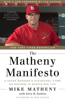 Matheny Manifesto: A Young Manager's Old-School Views on Success in Sports and Life