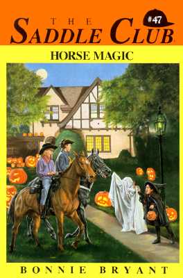 Horse Magic (Saddle Club, No. 47), Bryant, Bonnie Horse Magic (Saddle Club, No. 47), Bryant, Bonnie