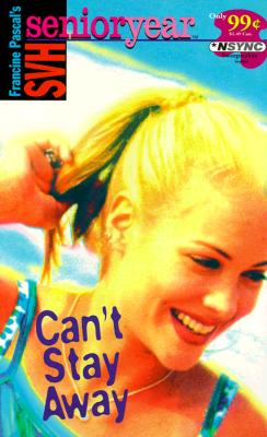 Can't Stay Away (Sweet Valley High Sr. Year(TM))