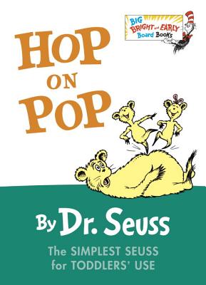 Hop on Pop: The Simplest Seuss for Younger Use (Larger Trim Size) (Big Bright & Early Board Book)