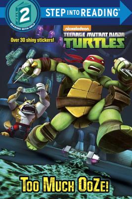 Too Much Ooze! (Teenage Mutant Ninja Turtles) (Step into Reading)