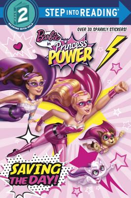 Saving the Day! (Barbie in Princess Power) (Step into Reading)
