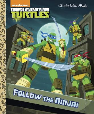 Image for Follow the Ninja! (Teenage Mutant Ninja Turtles) (Little Golden Book)