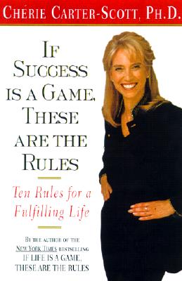 If Success Is a Game, These Are the Rules: Ten Rules for a Fulfilling Life [Audio Cassette] Carter-Scott, Cherie