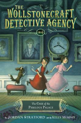 Case of the Perilous Palace (the Wollstonecraft Detective Agency, Book 4)