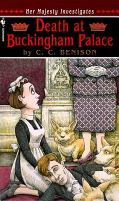 Death at Buckingham Palace Her Majesty Investigates, Benison, C.C. Death at Buckingham Palace Her Majesty Investigates, Benison, C.C.