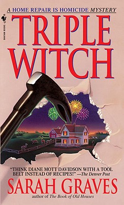 Triple Witch A Home Repair is Homicide Mystery, Graves, Sarah Triple Witch A Home Repair is Homicide Mystery, Graves, Sarah