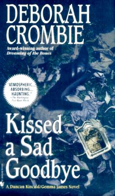 Kissed a Sad Goodbye (Duncan Kincaid/Gemma James Novels)