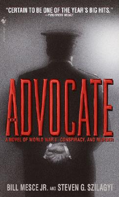 Advocate : A Novel of World War Ii, Conspiracy, and Murder