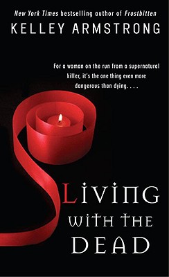 Image for Living with the Dead (Women of the Otherworld)