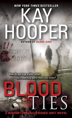 Blood Ties: A Bishop/Special Crimes Unit Novel (Bishop/Special Crimes Unit: Blood Trilogy)