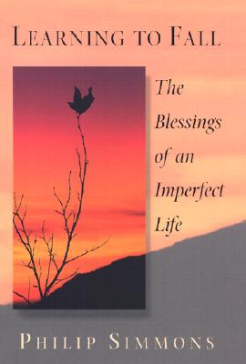 Learning to Fall: The Blessings of an Imperfect Life