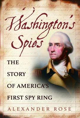 Washington's Spies: The Story of America's First Spy Ring