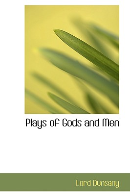 Plays of Gods and Men