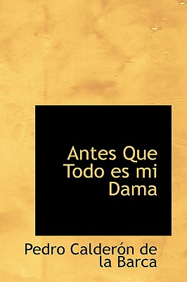 Antes Que Todo es mi Dama (Spanish Edition)
