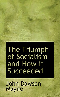 The Triumph of Socialism and How It Succeeded