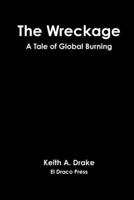 The Wreckage: a Tale of Global Burning