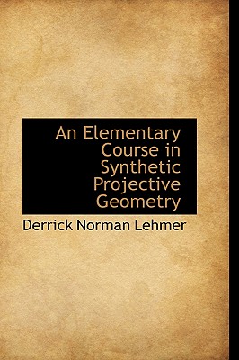 An Elementary Course in Synthetic Projective Geometry