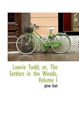 Lawrie Todd; Or, the Settlers in the Woods, Vol I