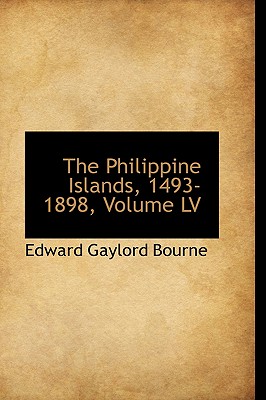 The Philippine Islands, 1493-1898