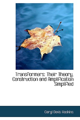 Transformers: Their Theory, Construction and Amplification Simplified Image for Transformers: Their Theory, Construction and Amplification Simplified