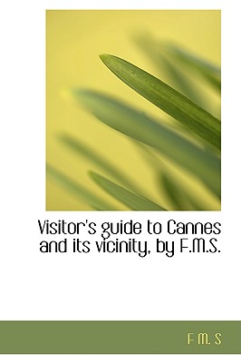 Visitor's Guide to Cannes and Its Vicinity