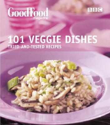 Good Food: 101 Veggie Dishes (Tried-and-Tested Recipies) Orlando Murrin