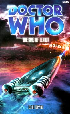 Doctor Who: the King of Terror BBC Books, Topping, Keith Doctor Who: the King of Terror BBC Books, Topping, Keith