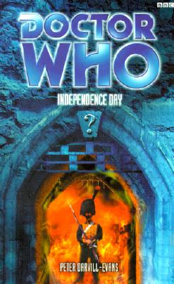 Doctor Who: Independence Day BBC Books, Darvill-Evans, Peter Doctor Who: Independence Day BBC Books, Darvill-Evans, Peter