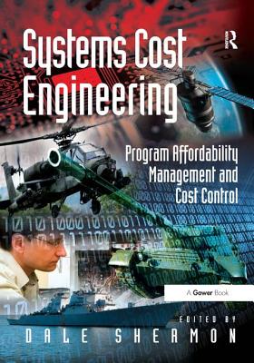 Systems Cost Engineering: Program Affordability Management and Cost Control