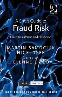 A Short Guide to Fraud Risk: Fraud Resistance and Detection (Short Guides to Business Risk)