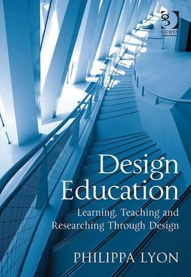 Design Education: Learning, Teaching and Researching Through Design