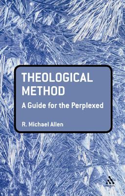 Theological Method: A Guide for the Perplexed (Guides for the Perplexed)