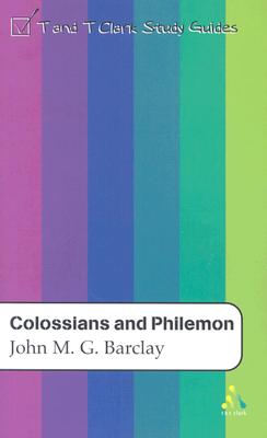 Colossians and Philemon (T&T Clark Study Guides)