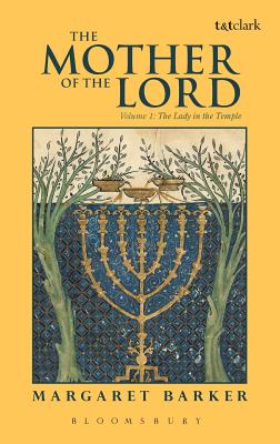 Mother of the Lord: Volume 1: The Lady in the Temple