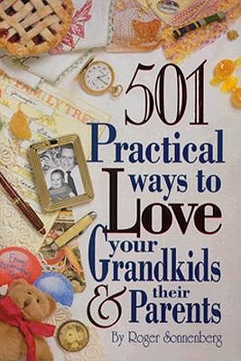 Image for 501 Practical Ways to Love Your Grandkids and Their Parents